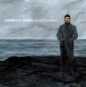 Lawrence Arabia / Chant Darling