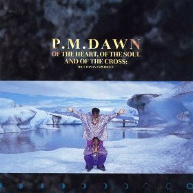 P.M. Dawn / Of The Heart, Of The Soul And Of The Cross: The Utopian Experience
