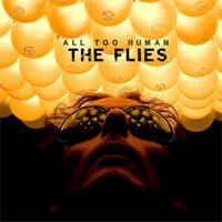 The Flies / All Too Human