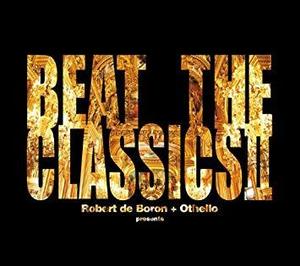 Robert De Boron + Othello / Beat The Classics II (DIGI-PAK)