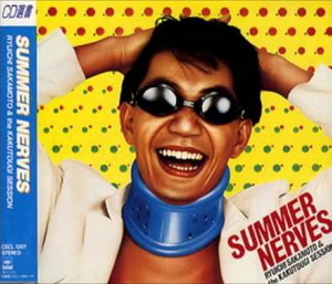 Ryuichi Sakamoto &amp; The Kakutougi Session / Summer Nerves