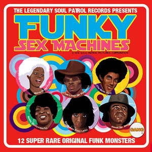 V.A. / Funky Sex Machines - The Legendary Soul Patrol Records Presents