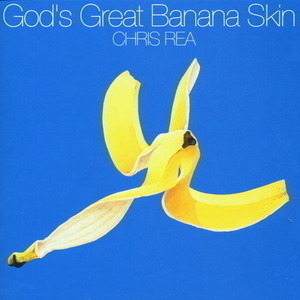 Chris Rea / God&#039;s Great Banana Skin
