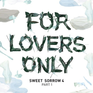 스윗소로우(Sweet Sorrow) / 4집-Part.1: For Lovers Only (홍보용)