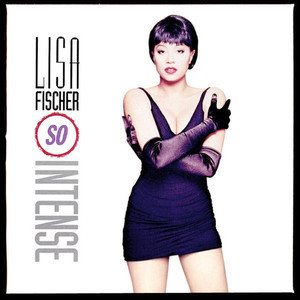 Lisa Fischer / So Intense