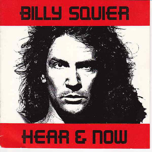 Billy Squier / Hear &amp; Now