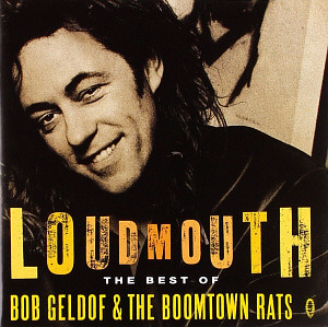 Bob Geldof &amp; The Boomtown Rats / Loudmouth: The Best Of Bob Geldof