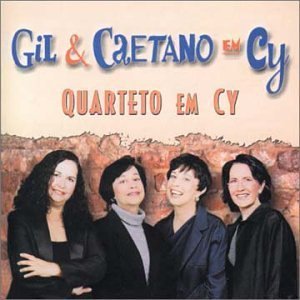 Quarteto Em Cy / Gil &amp; Caetano Em Cy