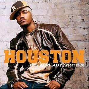 Houston / It&#039;s Already Written