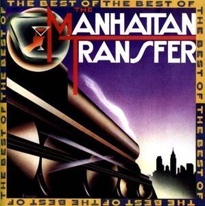 Manhattan Transfer / The Best of the Manhattan Transfer
