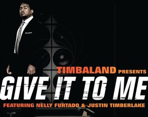 Timbaland Feat. Nelly Furtado &amp; Justin Timberlake / Give It To Me (SINGLE)