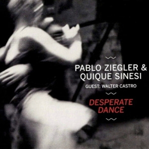 Pablo Ziegler &amp; Quique Sinesi / Desperate Dance (DIGI-PAK, 미개봉)