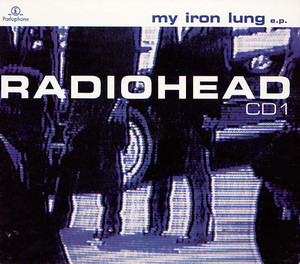 Radiohead / My Iron Lung (EP)