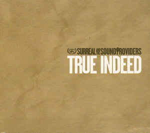 Surreal &amp; The Sound Providers / True Indeed (DIGI-PAK)