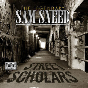 Sam Sneed / Street Scholars
