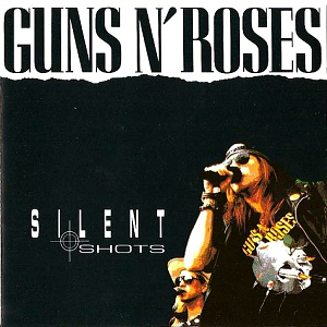 Guns N&#039; Roses / Silent Shots (LIVE BOOTLEG)