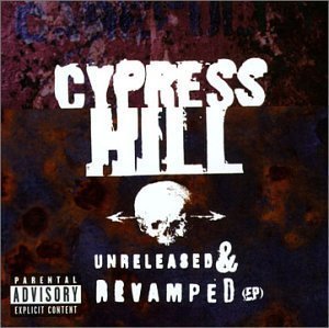 Cypress Hill / Unreleased &amp; Revamped (EP) (미개봉)
