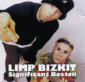Limp Bizkit / Significant Boston (BOOTLEG) 