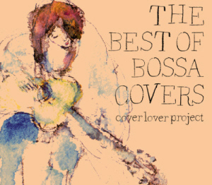 V.A. / Cover Lover Project: The Best Of Bossa (미개봉)