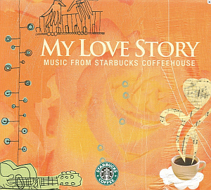 V.A. / My Love Story: Music from Starbucks Coffeehouse (DIGI-PAK)