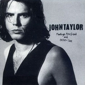 John Taylor / Feelings are Good and Other Lies (미개봉)