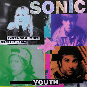 Sonic Youth / Experimental Jet Set, Trash And No Star
