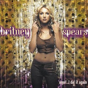 Britney Spears / Oops!...I Did It Again 