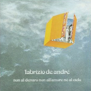 Fabrizio De Andre / Non Al Denaro Non All&#039;amore Ne Al Cielo
