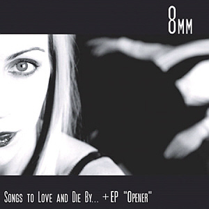 8mm / Songs To Love And Die By... + EP [Opener] (미개봉)