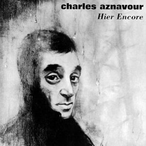 Charles Aznavour / Hier Encore