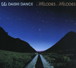 Daishi Dance (다이시 댄스) / Melodies Melodies (미개봉)