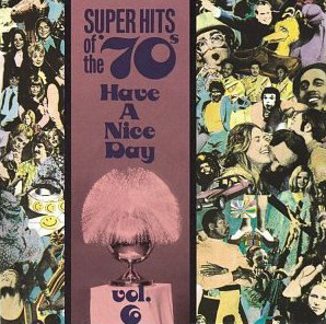 V.A. / Super Hits of the &#039;70s: Have a Nice Day, Vol. 6 (미개봉)