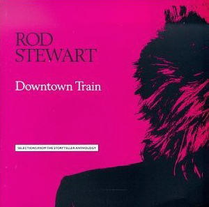 Rod Stewart / Downtown Train: Selections From The Storyteller Anthology (미개봉)