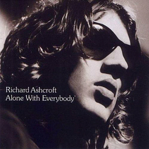 Richard Ashcroft / Alone with Everybody
