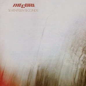 The Cure / Seventeen Seconds