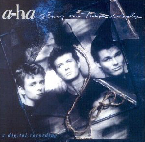 A-Ha / Stay On These Roads 