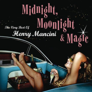 Henry Mancini / Midnight, Moonlight &amp; Magic: The Very Best Of Henry Mancini