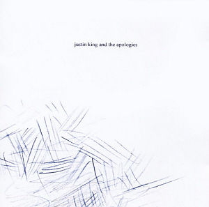 Justin King &amp; Apologies / Justin King And The Apologies