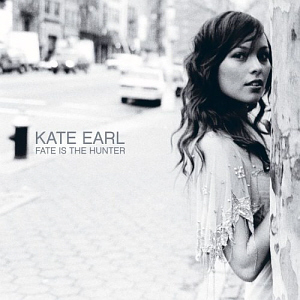 Kate Earl / Fate Is The Hunter