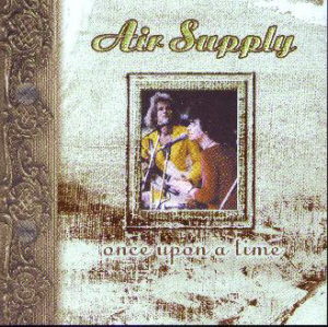 Air Supply / Once Upon A Time
