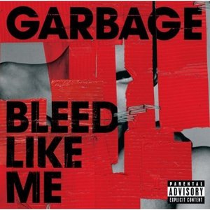 Garbage / Bleed like Me