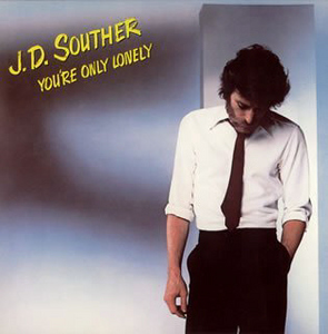 J.D. Souther / You&#039;re Only Lonely
