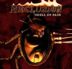Reclusion / Shell Of Pain