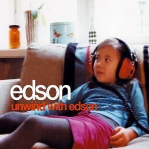 Edson / Unwind With Edson (DIGI-PAK)