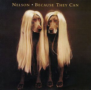 Nelson / Because They Can (미개봉)