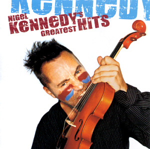Nigel Kennedy / Nigel Kennedy Greatest Hits