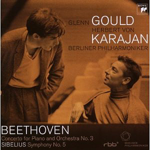 Glenn Gould &amp; Herbert Von Karajan / Beethoven: Piano Concerto No.3 &amp; Sibelius: Symphony No.5