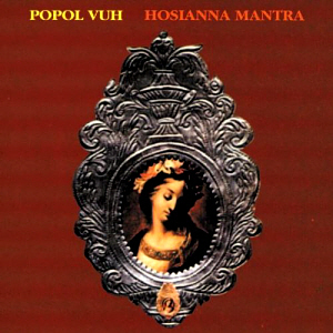 Popol Vuh / Hosianna Mantra