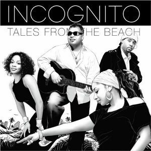 Incognito / Tales From The Beach