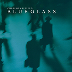 Chris Glassfield / Blue Glass (홍보용)